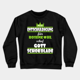 Schokolade Schoki lustiger Naschen Spruch Crewneck Sweatshirt